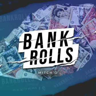 Bankrolls by Mitch'o