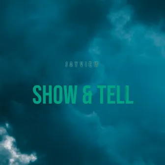 Show & Tell by Jayview