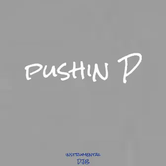 pushin P (Instrumental) by DJB