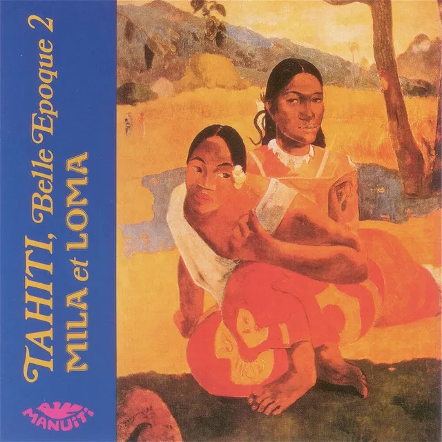 Tahiti Belle Epoque 2: Mila Et Loma