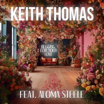 Begging For Your Love by Keith Thomas