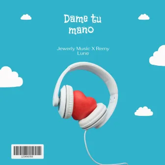 Dame tu mano by Jewerly Music