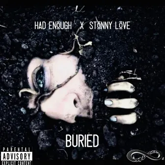 Buried by Had Enough