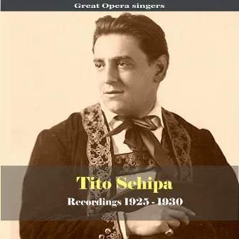 Great Opera Singers / Tito Schipa - Recordings 1925-1930 by Tito Schipa