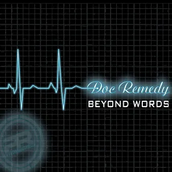 Beyond Words by Doc Remedy