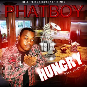 “Hungry” Tha Mixtape by PhatBoy