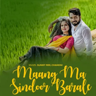 Maang Ma Sindoor Barale by Sunny Miri