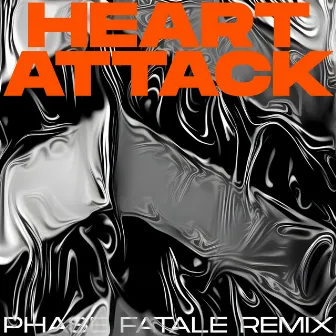 Heart Attack (Phase Fatale Remix) by Phase Fatale