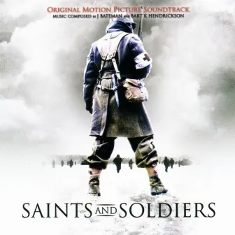 Saints and Soldiers (Original Motion Picture Soundtrack) by J Bateman