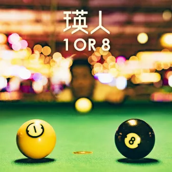 1 OR 8 by Eito