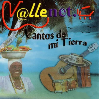 Cantos de Mi Tierra by Vallenet