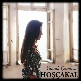 Hoşçakal by Yaprak Çamlıca