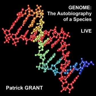 Genome: The Autobiography of a Species (Live) by Patrick Grant