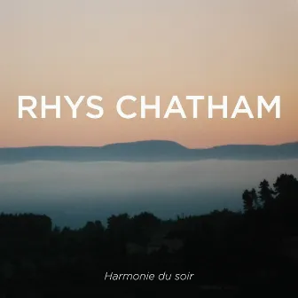 Harmonie du soir by Rhys Chatham