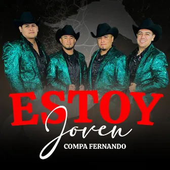 Estoy joven (Compa Fernando) by El Compa Shikis