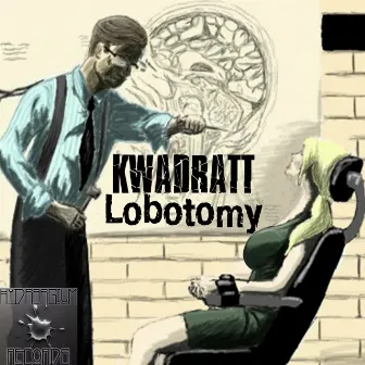 Lobotomy by Kwadratt