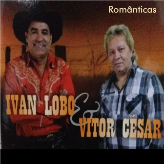 Musicas Romanticas by Ivan Lobo & Vitor Cesar