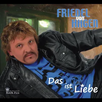 Das Ist Liebe by Friedel Von Hagen