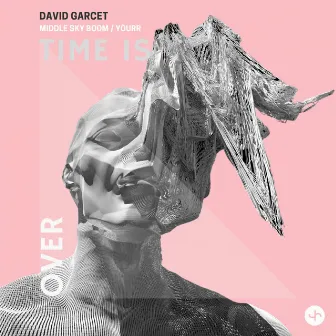 Time Is Over by David Garcet