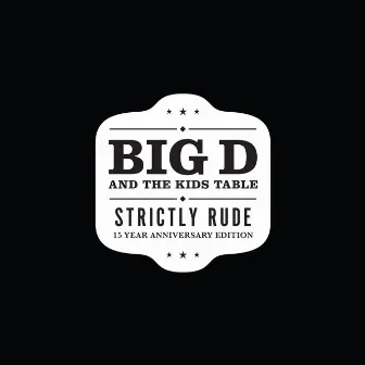 Strictly Rude (15 Year Anniversary Edition) by Big D and the Kids Table