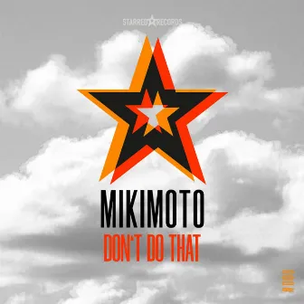 Don't Do That by Mikimoto