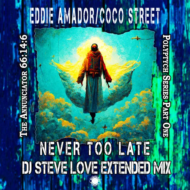 Never Too Late (DJ Steve Love Extended Mix)