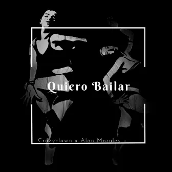 Quiero Bailar by Crazyclown