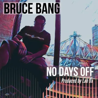 No Days Off (Lab Ox Remix) by Bruce Bang