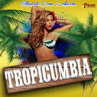 Muevete Como Anoche by TropiCumbia