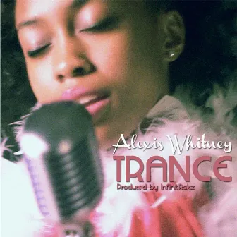 Trance by Alexis Whitney