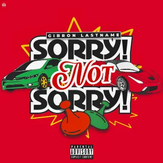 Sorry Not Sorry by Gibron Lastname