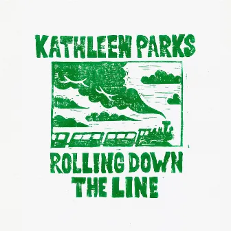 Rolling Down the Line by Kathleen Parks