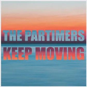 Keep Moving by The Partimers