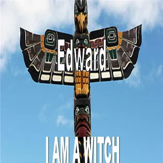 I Am a Witch by Edward