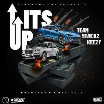 ITS UP by Teamstackz Keezy