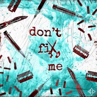 Don't Fix Me by Blind Channel