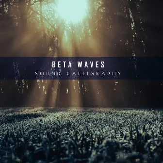 Beta Waves by Sound Calligraphy