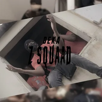 Z Squaad by DEKA