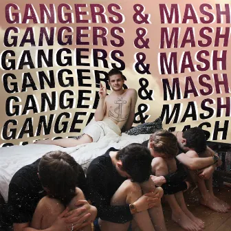 GANGERS & MASH by Clob Gang