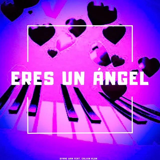 Eres un Ángel