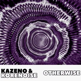 Otherwise by Kazeno