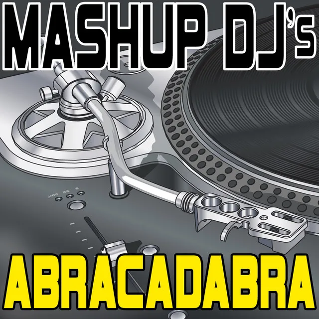 Abracadabra (Remix Tools For Mash-Ups)