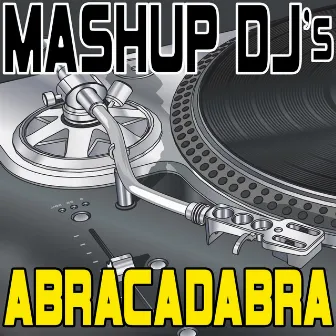 Abracadabra (Remix Tools For Mash-Ups) by Mashup DJ's