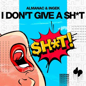 I Don't Give a $h*t by Almanac