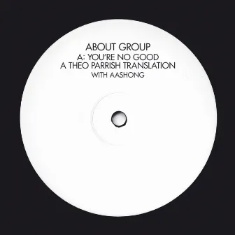 You're No Good (Remixes) by About Group