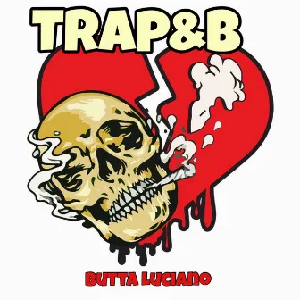 Trap&B by Butta Luciano