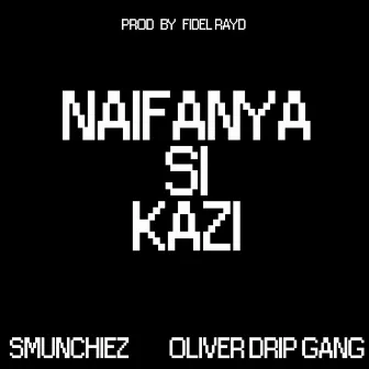 Naifanya Si Kazi by Smunchiez