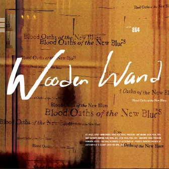 Blood Oaths of the New Blues by Wooden Wand