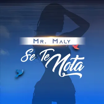 Se Te Nota by Mr. Maly