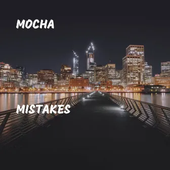 Mistakes by Mocha